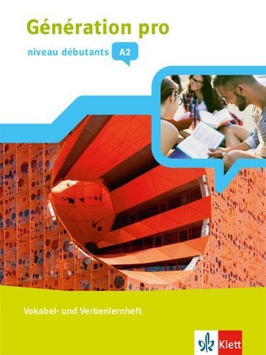 Buchcover und Innenansicht für das Buch: Génération pro - Niveau débutants. Vokabel- und Verbenlernheft. 1. Lernjahr