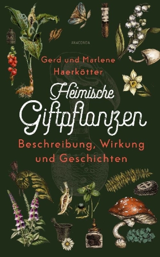 Buchcover und Innenansicht für das Buch: Heimische Giftpflanzen. Beschreibung, Wirkung und Geschichten
