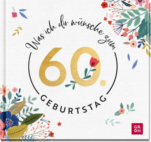 Buchcover und Innenansicht für das Buch: Was ich dir wünsche zum 60. Geburtstag
