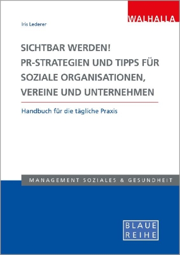 Buchcover und Innenansicht für das Buch: Sichtbar werden! PR-Strategien und Tipps für soziale Organisationen, Vereine und Unternehmen