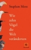 Buchcover und Innenansicht für das Buch: Wie zehn Vögel die Welt veränderten