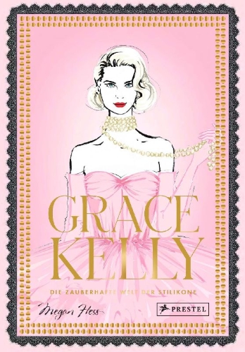Buchcover und Innenansicht für das Buch: Grace Kelly. The Illustrated World of a Fashion Icon