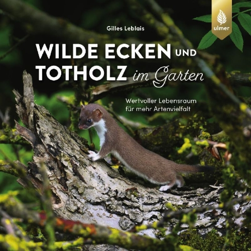 Buchcover und Innenansicht für das Buch: Wilde Ecken und Totholz im Garten