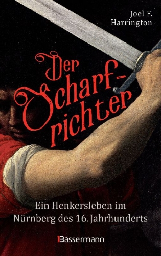 Buchcover und Innenansicht für das Buch: Die Ehre des Scharfrichters. Meister Frantz oder ein Henkersleben im 16. Jahrhundert