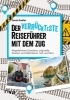 Buchcover und Innenansicht für das Buch: Der verrückteste Reiseführer mit dem Zug