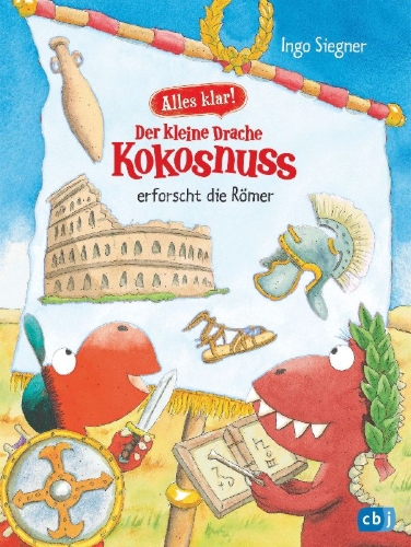 Buchcover und Innenansicht für das Buch: Alles klar! Der kleine Drache Kokosnuss erforscht die Römer