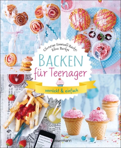 Buchcover und Innenansicht für das Buch: Backen für Teenager - verrückt & einfach
