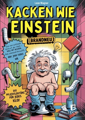Buchcover und Innenansicht für das Buch: Kacken wie Einstein - Das verrückteste Klobuch der Welt