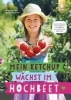 Buchcover und Innenansicht für das Buch: Mein Ketchup wächst im Hochbeet