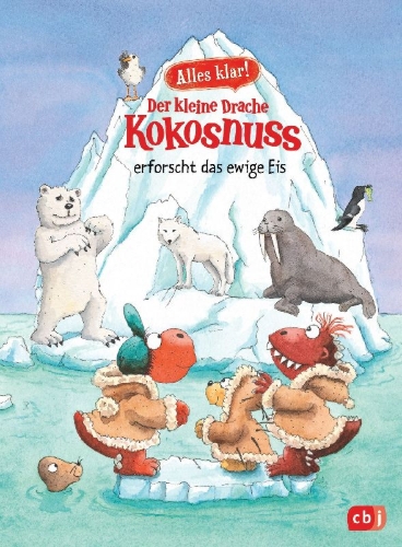 Buchcover und Innenansicht für das Buch: Alles klar! Der kleine Drache Kokosnuss erforscht das ewige Eis