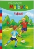 Buchcover und Innenansicht für das Buch: Mein schönstes Malbuch. Fußball