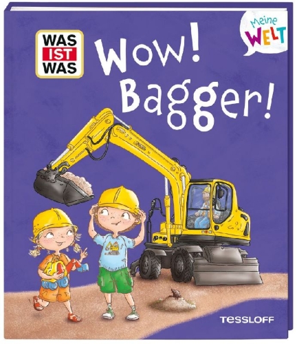 Buchcover und Innenansicht für das Buch: WAS IST WAS Meine Welt Band 17 Wow! Bagger!