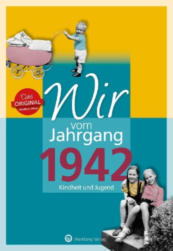 Buchcover und Innenansicht für das Buch: Wir vom Jahrgang 1942 - Kindheit und Jugend