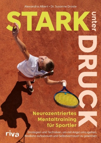 Buchcover und Innenansicht für das Buch: Stark unter Druck - Neurozentriertes Mentaltraining für Sportler