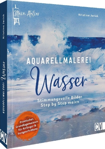 Buchcover und Innenansicht für das Buch: Mein Atelier Aquarellmalerei - Wasser