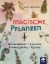 Buchcover und Innenansicht für das Buch: Magische Pflanzen