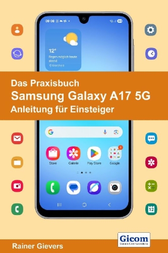 Buchcover und Innenansicht für das Buch: Das Praxisbuch Samsung Galaxy A17 5G - Anleitung für Einsteiger
