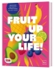 Buchcover und Innenansicht für das Buch: Fruit up your life