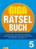 Buchcover und Innenansicht für das Buch: Giga-Rätselbuch 5