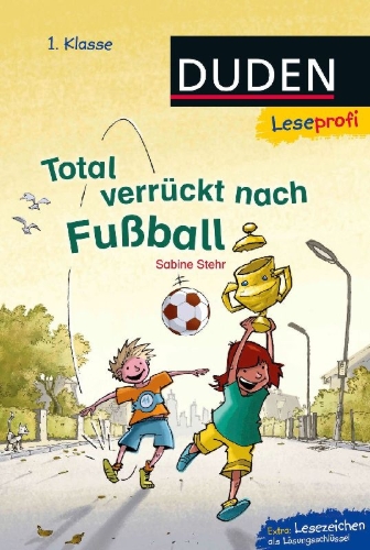 Buchcover und Innenansicht für das Buch: Leseprofi - Total verrückt nach Fußball, 1. Klasse