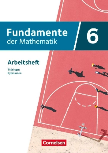 Buchcover und Innenansicht für das Buch: Fundamente der Mathematik 6. Schuljahr - Thüringen - Arbeitsheft mit Medien