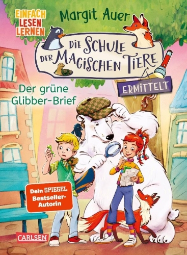 Buchcover und Innenansicht für das Buch: Die Schule der magischen Tiere ermittelt Neuausgabe 1: Der grüne Glibber-Brief