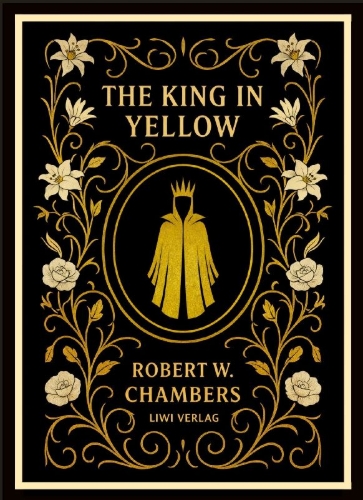 Buchcover und Innenansicht für das Buch: Robert W. Chambers: The King in Yellow (English Edition)