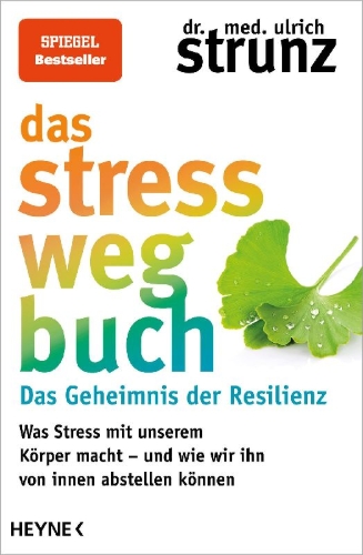 Buchcover und Innenansicht für das Buch: Das Stress-weg-Buch - Das Geheimnis der Resilienz