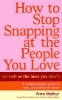 Buchcover und Innenansicht für das Buch: How to Stop Snapping at the People You Love (As Well As the Ones You Don't)