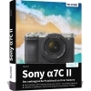 Buchcover und Innenansicht für das Buch: Sony alpha 7C II: Das umfangreiche Praxisbuch zu Ihrer Kamera