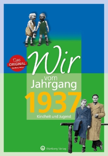Buchcover und Innenansicht für das Buch: Wir vom Jahrgang 1937 - Kindheit und Jugend
