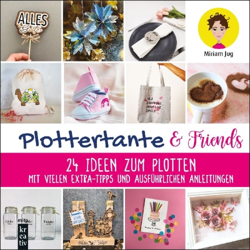 Buchcover und Innenansicht für das Buch: Plottertante & Friends: 24 Ideen zum Plotten
