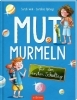 Buchcover und Innenansicht für das Buch: Mutmurmeln für den ersten Schultag