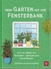 Buchcover und Innenansicht für das Buch: The Windowsill Gardener: 50 Easy-to-Grow Plants to Transform Your Home