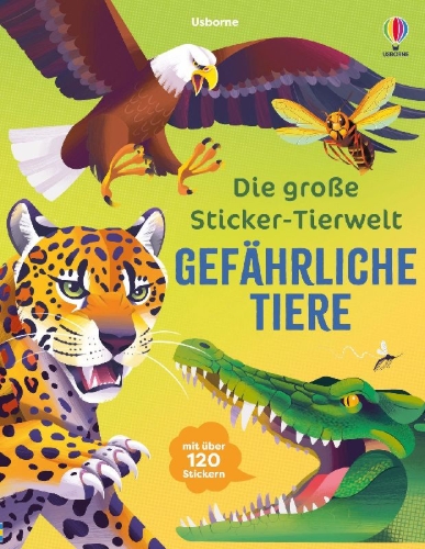 Buchcover und Innenansicht für das Buch: Die große Sticker-Tierwelt: Gefährliche Tiere