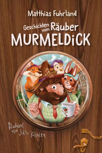 Buchcover und Innenansicht für das Buch: Geschichten vom Räuber Murmeldick