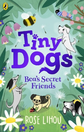 Buchcover und Innenansicht für das Buch: Tiny Dogs: Bea's Secret Friends
