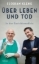 Buchcover und Innenansicht für das Buch: Über Leben und Tod