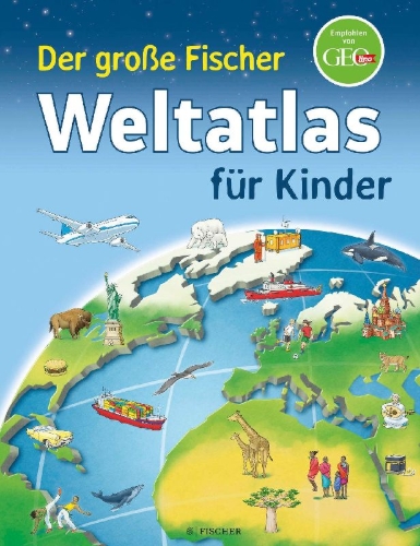 Buchcover und Innenansicht für das Buch: Der große Fischer Weltatlas für Kinder