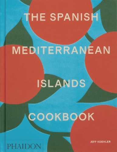 Buchcover und Innenansicht für das Buch: The Spanish Mediterranean Islands Cookbook