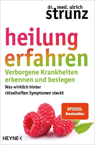 Buchcover und Innenansicht für das Buch: Heilung erfahren. Verborgene Krankheiten erkennen und besiegen