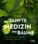 Buchcover und Innenansicht für das Buch: Die sanfte Medizin der Bäume