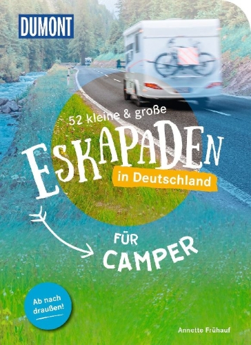 Buchcover und Innenansicht für das Buch: 52 kleine & große Eskapaden in Deutschland - Für Camper