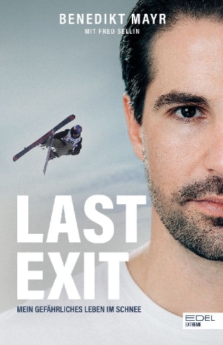 Buchcover und Innenansicht für das Buch: Last Exit. Mein gefährliches Leben im Schnee
