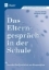Buchcover und Innenansicht für das Buch: Das Elterngespräch in der Schule
