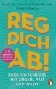 Buchcover und Innenansicht für das Buch: Reg dich ab! - Endlich Schluss mit Ärger, Wut und Frust