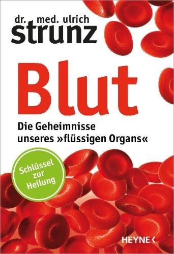 Buchcover und Innenansicht für das Buch: Blut - Die Geheimnisse unseres »flüssigen Organs«