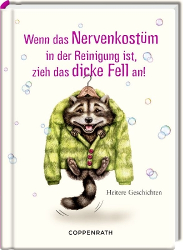 Buchcover und Innenansicht für das Buch: Wenn das Nervenkostüm in der Reinigung ist, zieh das dicke Fell an!