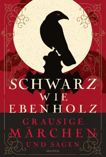Buchcover und Innenansicht für das Buch: Schwarz wie Ebenholz. Grausige Märchen und Sagen