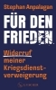 Buchcover und Innenansicht für das Buch: Für den Frieden - Widerruf meiner Kriegsdienstverweigerung